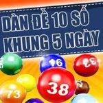 Dàn đề 10 số khung 5 ngày rồng bạch kim