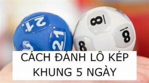 lô kép khung 5 ngày
