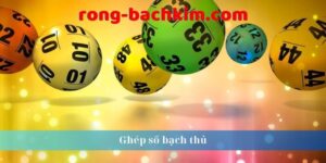 ghép số bạch thủ