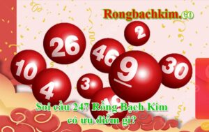 Ưu điểm soi cầu 247 Rồng Bạch Kim
